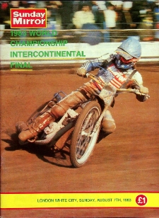 1983 sierpień 7, White City, Londyn : Finał Interkontynentalny Indywidualnych Mistrzostw Świata na żużlu