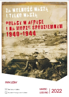 Za wolność Waszą i tylko Waszą. Polacy w Afryce i na Morzu Śr&oacute;dziemnym 1940&ndash;1944