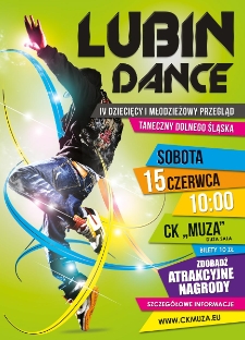 Lubin Dance : IV Dziecięcy i młodzieżowy przegląd taneczny Dolnego Śląska