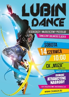 Lubin Dance : V Dziecięcy i młodzieżowy przegląd taneczny Dolnego Śląska