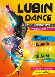 Lubin Dance : VII Dziecięcy i młodzieżowy przegląd taneczny Dolnego Śląska
