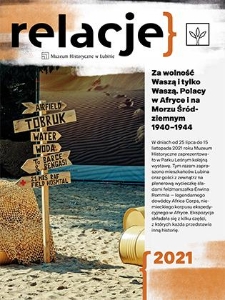Relacje : Za wolność Waszą i tylko Waszą. Polacy w Afryce i na Morzu Śr&oacute;dziemnym 1940-1944