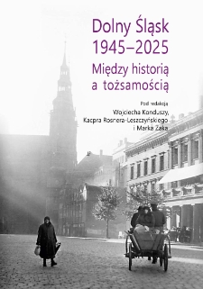 Dolny Śląsk 1945&ndash;2025. Między historią a tożsamością