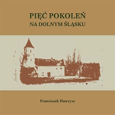 Pięć pokoleń na Dolnym Śląsku