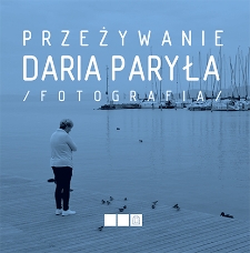 Przeżywanie : Daria Paryła : fotografie
