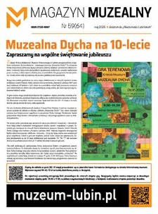 Magazyn Muzealny nr 59 (64), maj 2026 : dodatek do &bdquo;Wiadomości Lubińskich&rdquo;