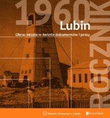 Lubin 1960. Obraz miasta w świetle dokumentów i prasy