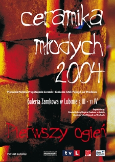 Ceramika Młodych 2004 : Pierwszy ogień