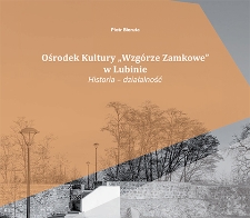 Ośrodek Kultury „Wzgórze Zamkowe”. Historia – działalność