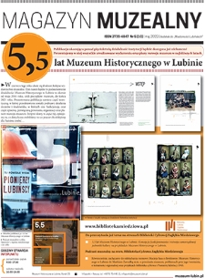 Magazyn Muzealny nr 5 (10), maj 2022 : dodatek do „Wiadomości Lubińskich”