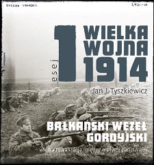 Bałkański węzeł gordyjski – wielka rywalizacja między małymi państwami