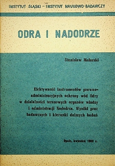 Odra i Nadodrze : kwiecień 1983. Efektywność instrumentów prawno-administracyjnych ochrony wód Odry w działalności terenowych organów władzy i administracji Nadodrza