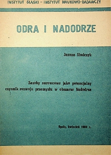 Odra i Nadodrze : kwiecień 1983. Zasoby surowcowe jako potencjalny czynnik rozwoju przemysłu w obszarze Nadodrza