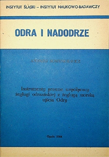 Odra i Nadodrze : Opole 1984. Instrumenty prawne współpracy żeglugi odrzańskiej z żeglugą morską ujścia Odry