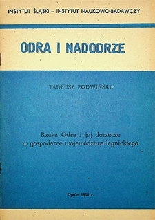 Odra i Nadodrze : 1984. Rzeka Odra i jej dorzecze w gospodarce województwa legnickiego