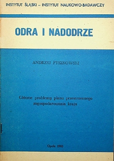 Odra i Nadodrze : 1985. Główne problemy planu przestrzennego zagospodarowania kraju