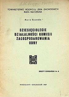 Zeszyt Odrzański nr 8. Dziesięciolecie działalności Komisji Zagospodarowania Odry