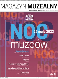 Magazyn Muzealny nr 19 (24), maj 2023 : dodatek do „Wiadomości Lubińskich”