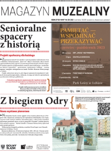 Magazyn Muzealny nr 20 (25), czerwiec 2023 : dodatek do „Wiadomości Lubińskich”