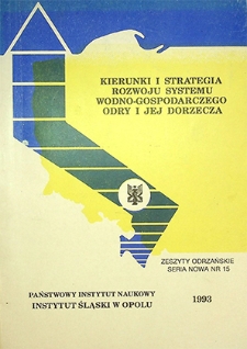 Zeszyty Odrzańskie Seria Nowa nr 15. Kierunki i strategia rozwoju systemu wodno-gospodarczego Odry i jej dorzecza