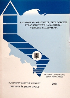 Zeszyty Odrzańskie Seria Nowa nr 20. Zagadnienia osadnicze, ekologiczne i transportowe na Nadodrzu. Wybrane zagadnienia