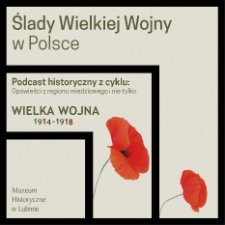 Ślady Wielkiej Wojny w Polsce