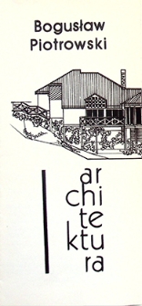 Bogusław Piotrowski : Architektura