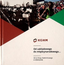 2016, Od zakładowego do międzynarodowego… 30 lat Biegu Barbórkowego w obiektywie