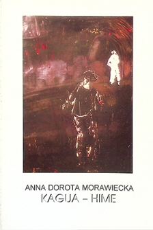 Anna Dorota Morawiecka : Kagua – Hime