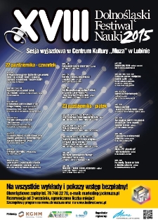 XVIII Dolnośląski Festiwal Nauki 2015 : sesja wyjazdowa w Centrum Kultury „Muza”