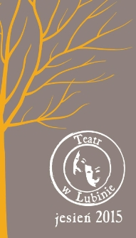 Teatr w Lubinie 2015 : VII Jesień Teatralna