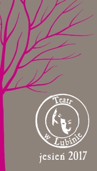 Teatr w Lubinie 2017 : IX Jesień Teatralna