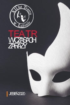 Teatr w Lubinie 2020 : XII Jesień Teatralna : Teatr w czasach zarazy